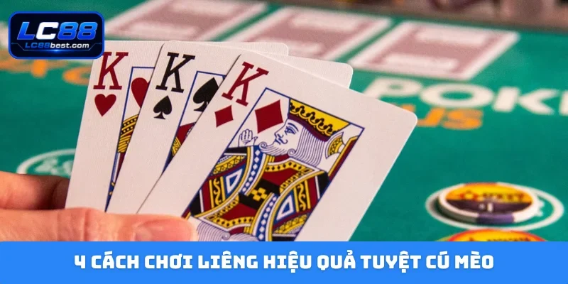 4 cách chơi liêng hiệu quả tuyệt cú mèo
