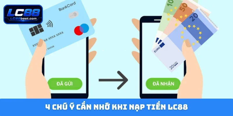 4 chú ý cần nhớ khi nạp tiền LC88