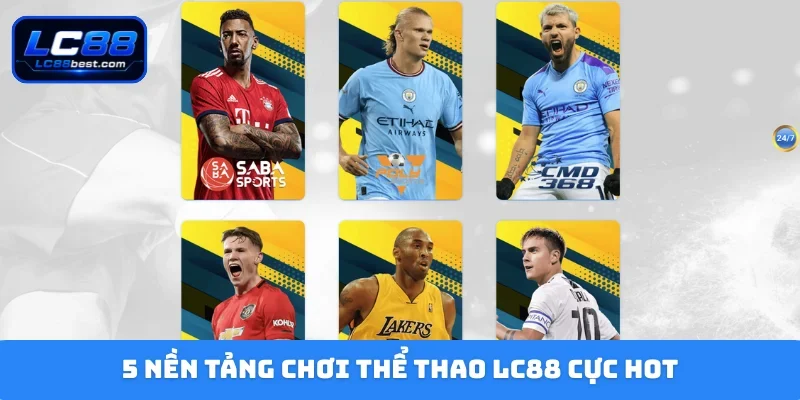 5 nền tảng chơi thể thao LC88 cực hot