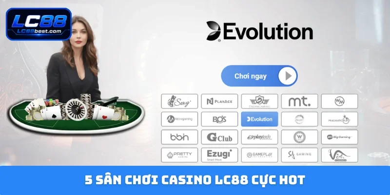 5 sân chơi casino LC88 cực hot
