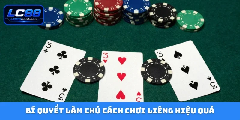 Bí quyết làm chủ cách chơi liêng hiệu quả