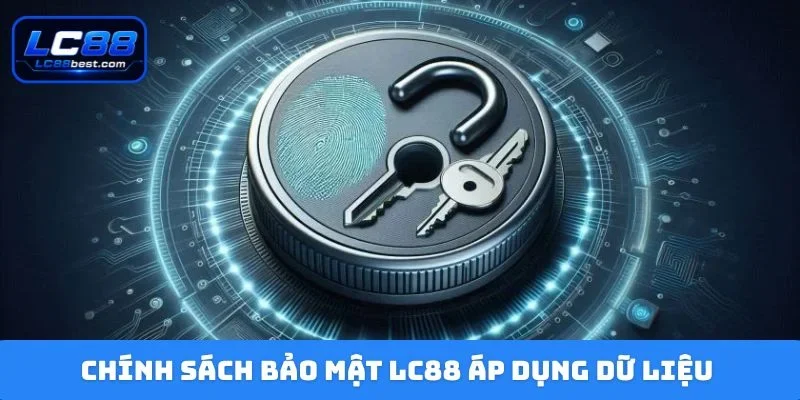 Chính sách bảo mật LC88 áp dụng dữ liệu