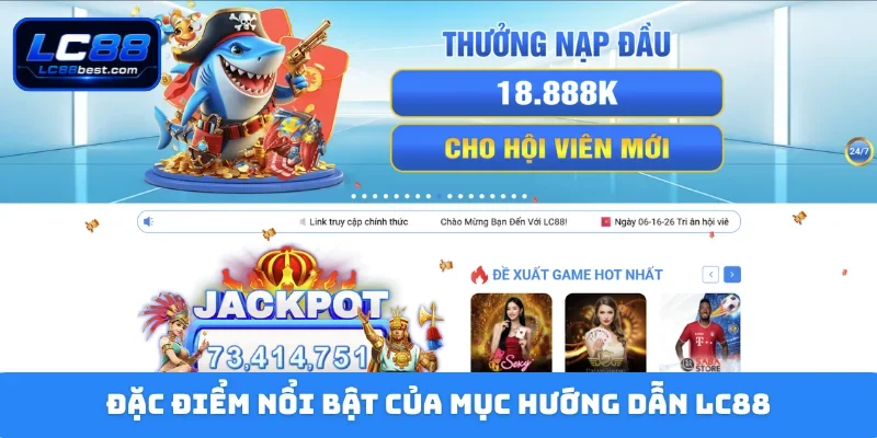 Đặc điểm nổi bật của mục hướng dẫn LC88