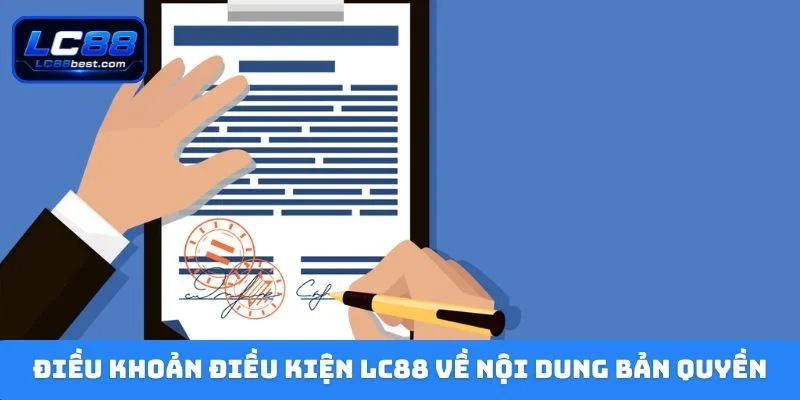 Điều khoản điều kiện LC88 về nội dung bản quyền