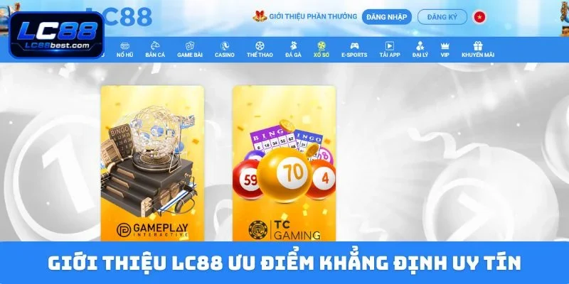 Giới thiệu LC88 ưu điểm khẳng định uy tín