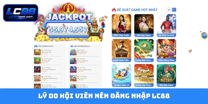 Lý do hội viên nên đăng nhập LC88