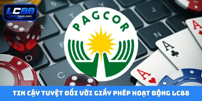 Tin cậy tuyệt đối với giấy phép hoạt động LC88